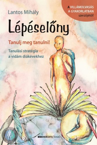 Lépéselőny – Tanulj meg tanulni (dedikált ajándékkal a szerzőtől!)