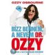 Bízz bennem, a nevem dr. Ozzy - Tanácsok a rock legnagyobb túlélőjétől