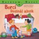 Berci Rozinál alszik - Barátom, Berci