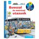 Busszal és metróval utazunk - Mit? Miért? Hogyan? Mini 