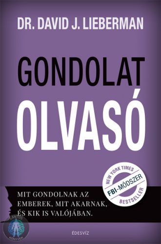 Gondolatolvasó - Mit gondolnak az emberek, mit akarnak, és kik is valójában