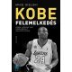 Felemelkedés - Avagy hogyan vált Kobe Bryant halhatatlanná