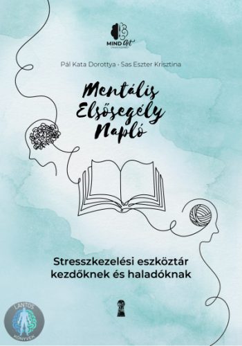 Mentális elsősegély napló - Stresszkezelési eszköztár kezdőknek és haladóknak