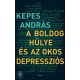 A boldog hülye és az okos depressziós