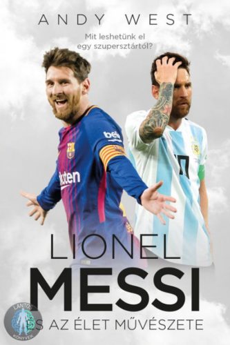 Lionel Messi és az Élet Művészete