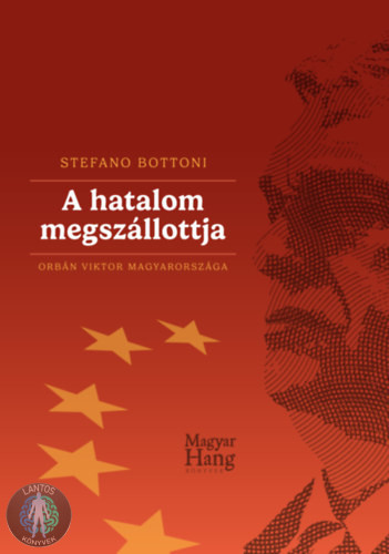 A hatalom megszállottja - Orbán Viktor Magyarországa