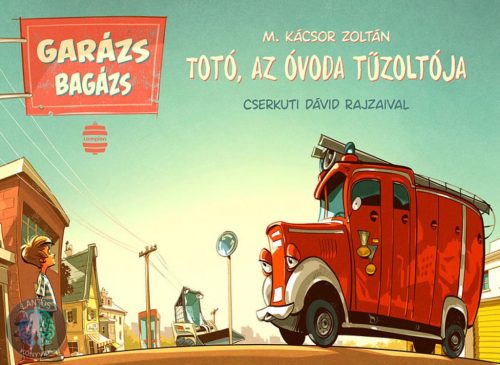 Totó, az óvoda tűzoltója - Garázs bagázs